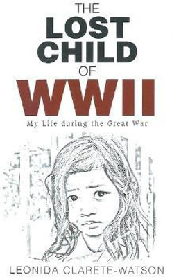 The Lost Child of WWII(English, Hardcover, Clarete-Watson Leonida)