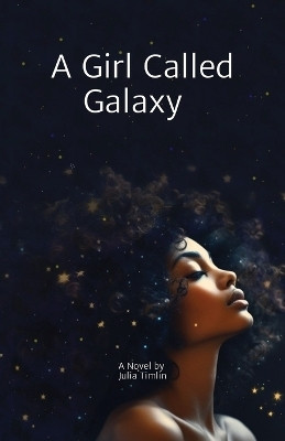 A Girl Called Galaxy(English, Paperback, Timlin Julia)