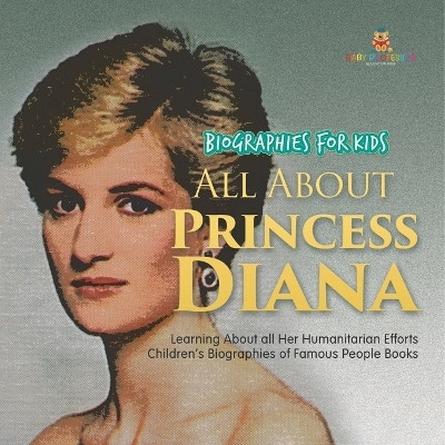 Biographies for Kids - All about Princess Diana(English, Paperback, Baby Professor)