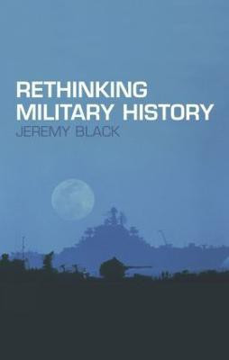 Rethinking Military History(English, Paperback, Black Jeremy)