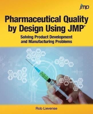 Pharmaceutical Quality by Design Using JMP(English, Paperback, Lievense Rob)