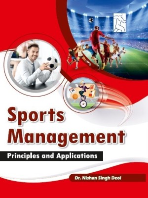 Sports Management Principles and Applications(Hardcover, Dr. Nishan Singh Deol)