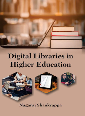 Digital Libraries In Higher Education(Hardcover, Nagaraj Shankrappa)