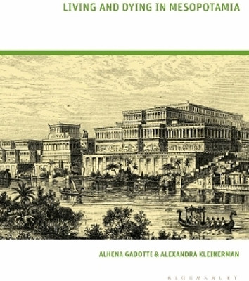 Living and Dying in Mesopotamia(English, Hardcover, Gadotti Alhena)
