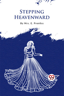 Stepping Heavenward(English, Paperback, Prentiss E.)