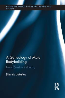 A Genealogy of Male Bodybuilding(English, Electronic book text, Liokaftos Dimitris)