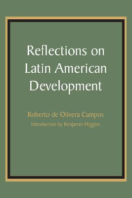 Reflections on Latin American Development(English, Paperback, Campos Roberto de Olivera)