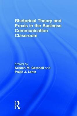 Rhetorical Theory and Praxis in the Business Communication Classroom(English, Hardcover, unknown)