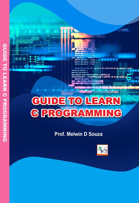 GUIDE TO LEARN C PROGRAMMING(Paperback, Prof. Melwin D Souza)