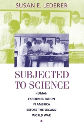 Subjected to Science(English, Paperback, Lederer Susan E.)