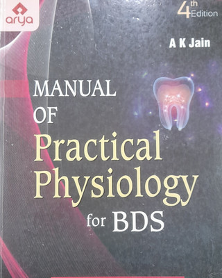 MANUAL OF PRACTICAL PHYSIOLOGY FOR BDS DENTAL STUDENTS(Softcover, A k jain)
