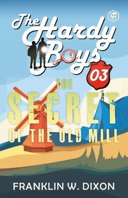 Hardy Boys 03 : The Secret Of The Old Mill(English, Book, Dixon Franklin W)