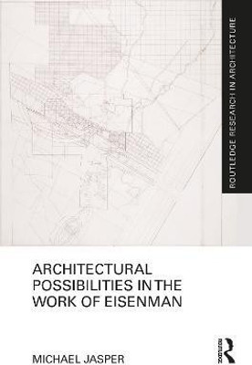 Architectural Possibilities in the Work of Eisenman(English, Hardcover, Jasper Michael)