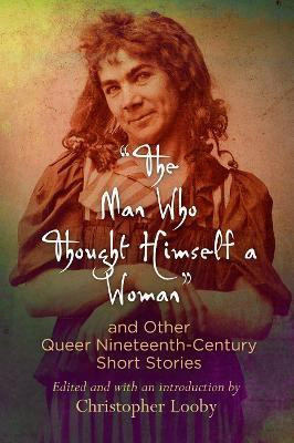 "the Man Who Thought Himself a Woman" and Other Queer Nineteenth-Century Short Stories(English, Paperback, unknown)