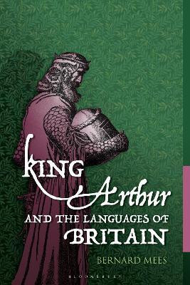 King Arthur and the Languages of Britain(English, Hardcover, Mees Bernard)