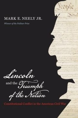 Lincoln and the Triumph of the Nation(English, Paperback, Jr. Mark E. Neely)