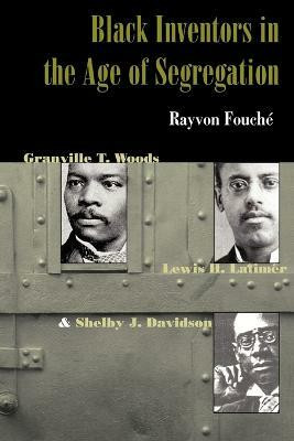 Black Inventors in the Age of Segregation(English, Paperback, Fouche Rayvon)