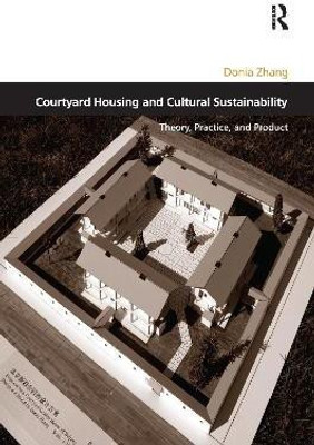 Courtyard Housing and Cultural Sustainability(English, Paperback, Zhang Donia)
