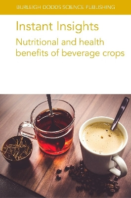 Instant Insights: Nutritional and Health Benefits of Beverage Crops(English, Paperback, Campa Claudine Dr)