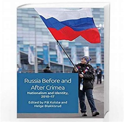 Russia Before and After Crimea(Paperback, Kolstø, Blakkisrud)