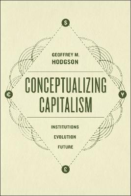 Conceptualizing Capitalism - Institutions, Evolution, Future(English, Paperback, Hodgson Geoffrey)