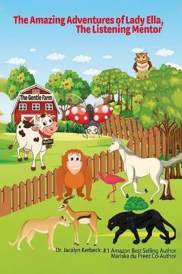 The Amazing Adventures of Lady Ella, The Listening Mentor(English, Hardcover, Kerbeck Jacalyn Dr)