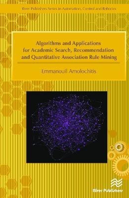 Algorithms and Applications for Academic Search, Recommendation and Quantitative Association Rule Mining(English, Hardcover, Amolochitis Emmanouil)