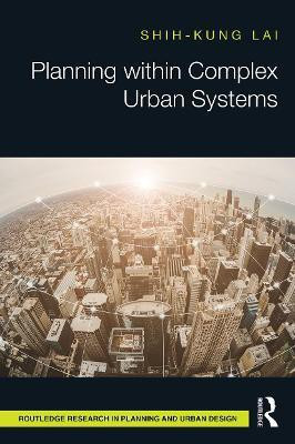 Planning within Complex Urban Systems(English, Paperback, Lai Shih-Kung)