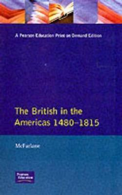 British in the Americas 1480-1815, The(English, Paperback, Mcfarlane Anthony)