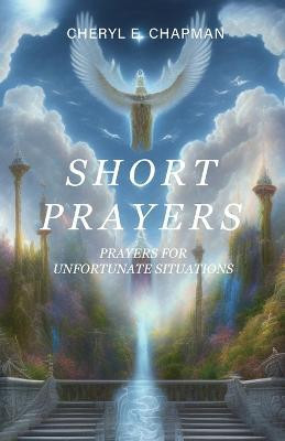 Short Prayers(English, Paperback, Chapman Cheryl E)