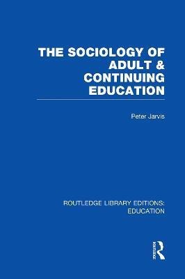 The Sociology of Adult & Continuing Education(English, Paperback, Jarvis Peter)