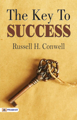 The Key to Success(Paperback, Russell H. Conwell)