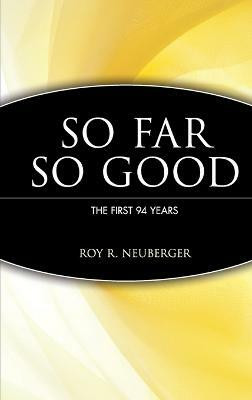 So Far, So Good(English, Hardcover, Neuberger Roy R.)