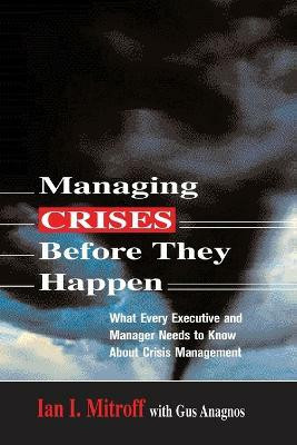 Managing Crises Before They Happen(English, Paperback, Mitroff Ian I.)