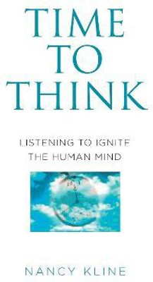 Time to Think(English, Paperback, Kline Nancy)
