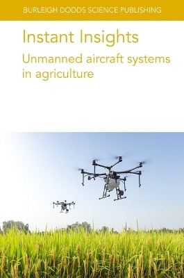 Instant Insights: Unmanned Aircraft Systems in Agriculture(English, Paperback, authors Various Dr)