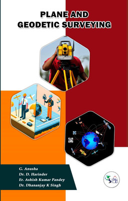 Plane and Geodetic Surveying(Paperback, G. ANUSHA Dr. D. HARINDER Er. ASHISH KUMAR PANDEY Dr. DHANANJAY K SINGH)