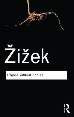 Organs without Bodies(English, Hardcover, Zizek Slavoj)