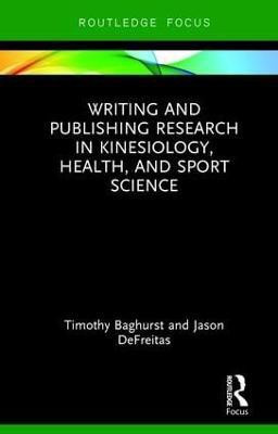 Writing and Publishing Research in Kinesiology, Health, and Sport Science(English, Hardcover, Baghurst Timothy)