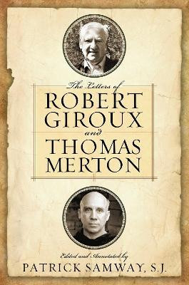 The Letters of Robert Giroux and Thomas Merton(English, Paperback, unknown)