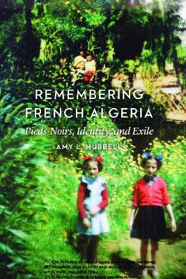 Remembering French Algeria(English, Hardcover, Hubbell Amy L.)