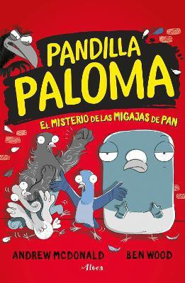 El misterio de las migas de pan / Real Pigeons Fight Crime!(Spanish, Paperback, McDonald Andrew)