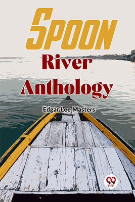 Spoon River Anthology(Paperback, Edgar Lee Masters)