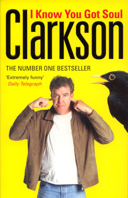 I Know You Got Soul(Paperback, Jeremy Clarkson)