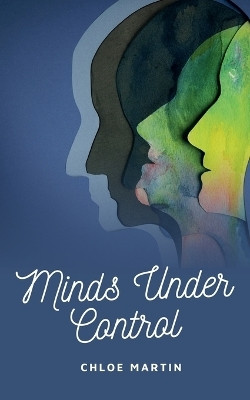 Minds Under Control(English, Paperback, Martin Chloe)