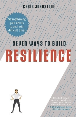 Seven Ways to Build Resilience(English, Paperback, Johnstone Chris)