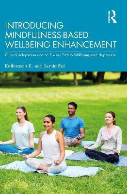 Introducing Mindfulness-Based Wellbeing Enhancement(English, Paperback, K. Kathirasan)