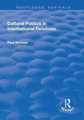 Cultural Politics in International Relations(English, Paperback, Sheeran Paul)