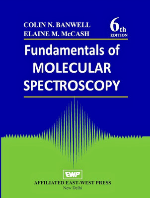 Fundamentals of Molecular Spectroscopy 6ed by Banwell(Paperback, COLIN BANWELL)