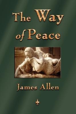 The Way of Peace(English, Paperback, James Allen)